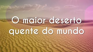 Título "O maior deserto quente do mundo" escrito sobre imagem com horizonte de areia.